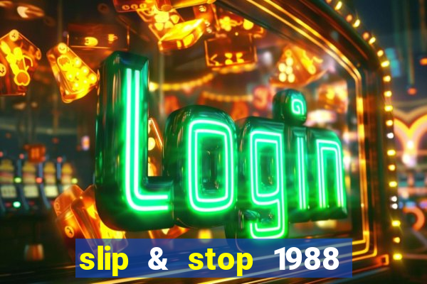 slip & stop 1988 bingo tarte!!!